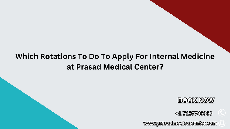 Which Rotations To Do To Apply For Internal Medicine at Prasad Medical Center.png